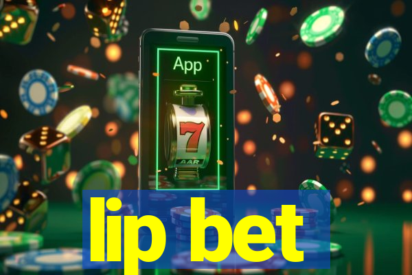 lip bet